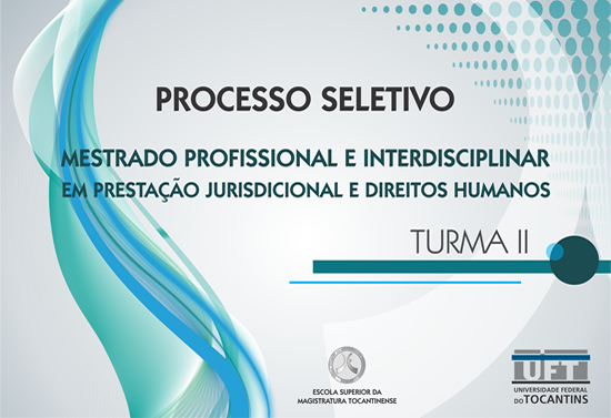 Mestrado Profissional em Prestação Jurisdicional e Direitos Humanos - Turma II
