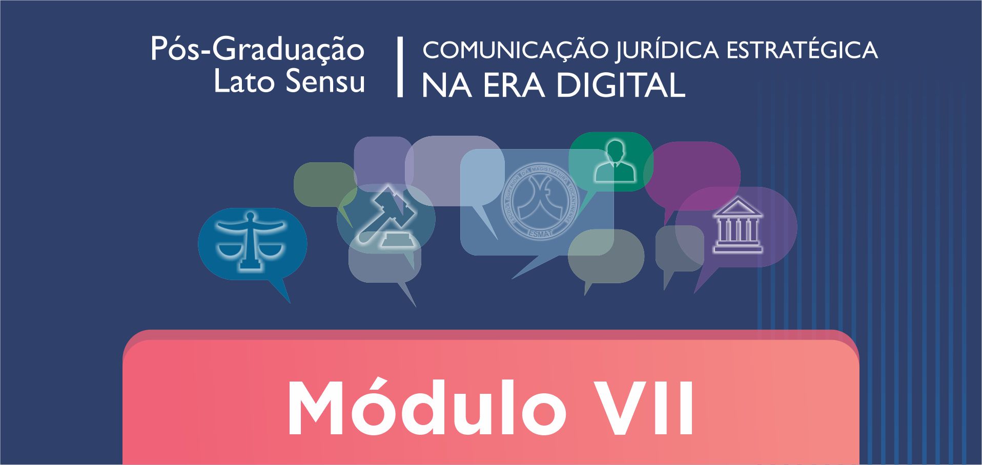 MÓDULO VII - Comunicação como Fator Estratégico no Judiciário