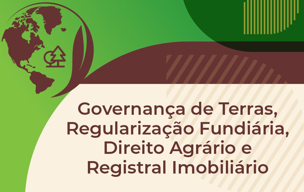 Governança de Terras, Regularização Fundiária, Direito Agrário e Registral Imobiliário