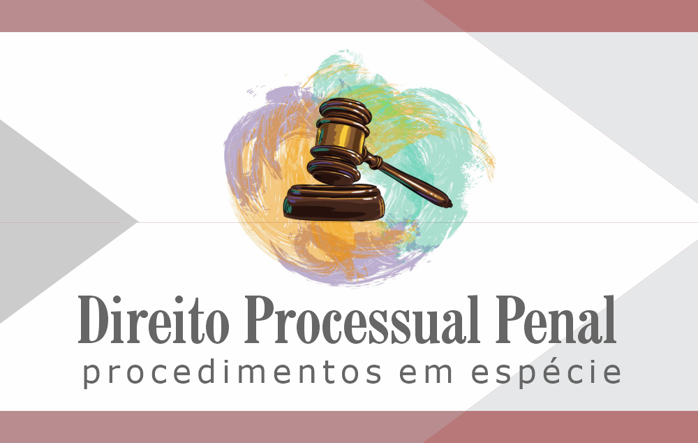 Direito Processual Penal: Procedimentos em Espécie