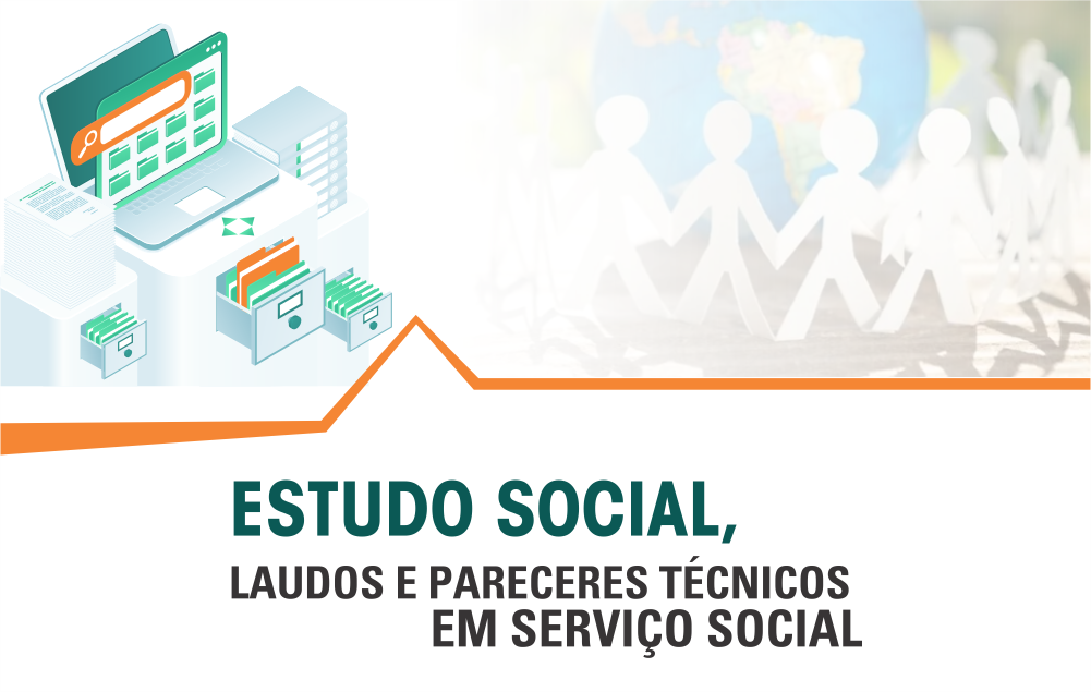 Estudo Social, Laudos e Pareceres Técnicos em Serviço Social