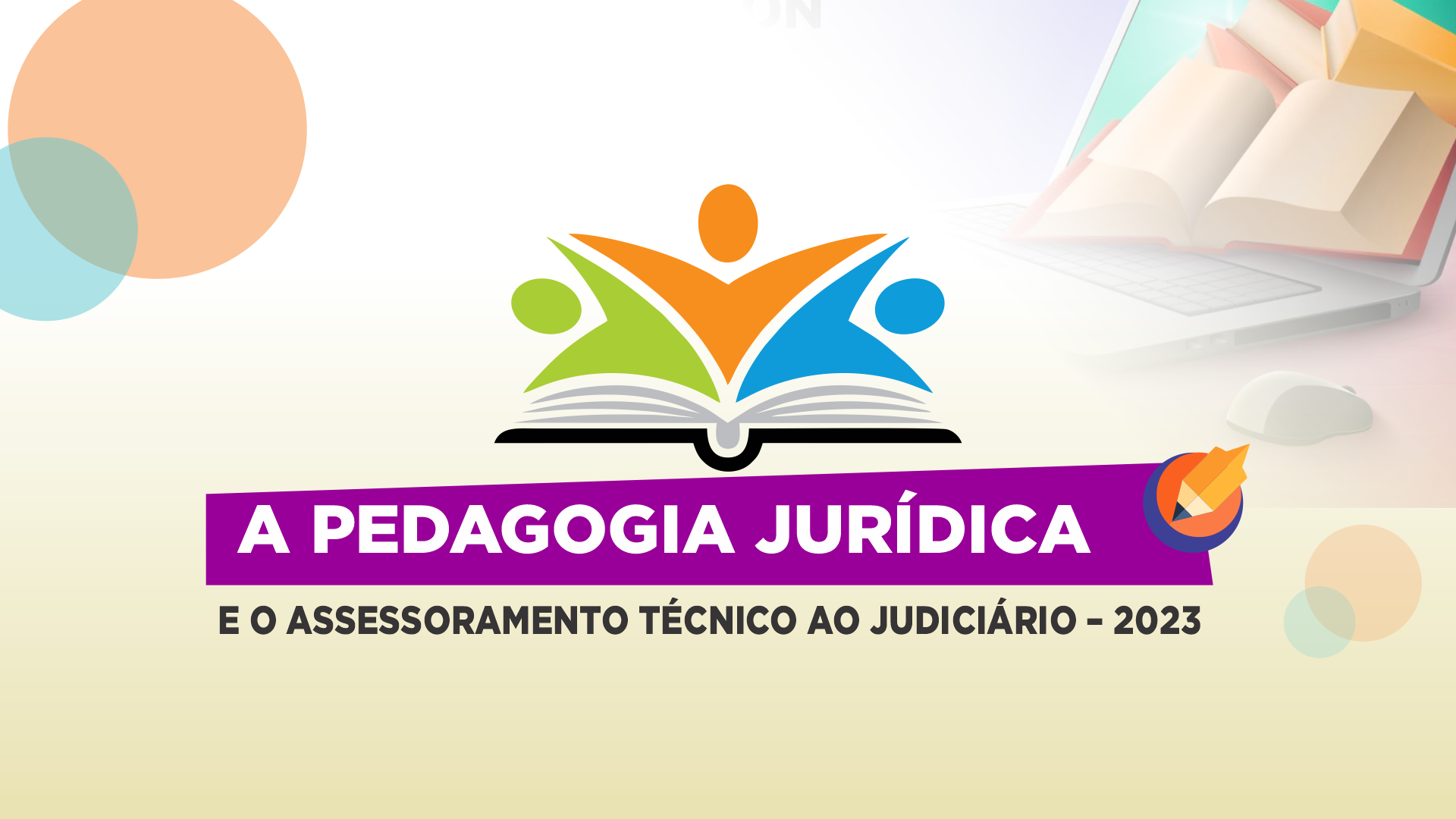 A Pedagogia Jurídica e o Assessoramento Técnico ao Judiciário – 2023