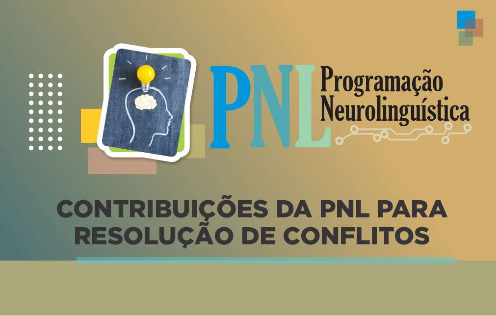 Curso Básico de Programação Neurolinguística (PNL) – Contribuições da PNL Para Resolução de Conflitos