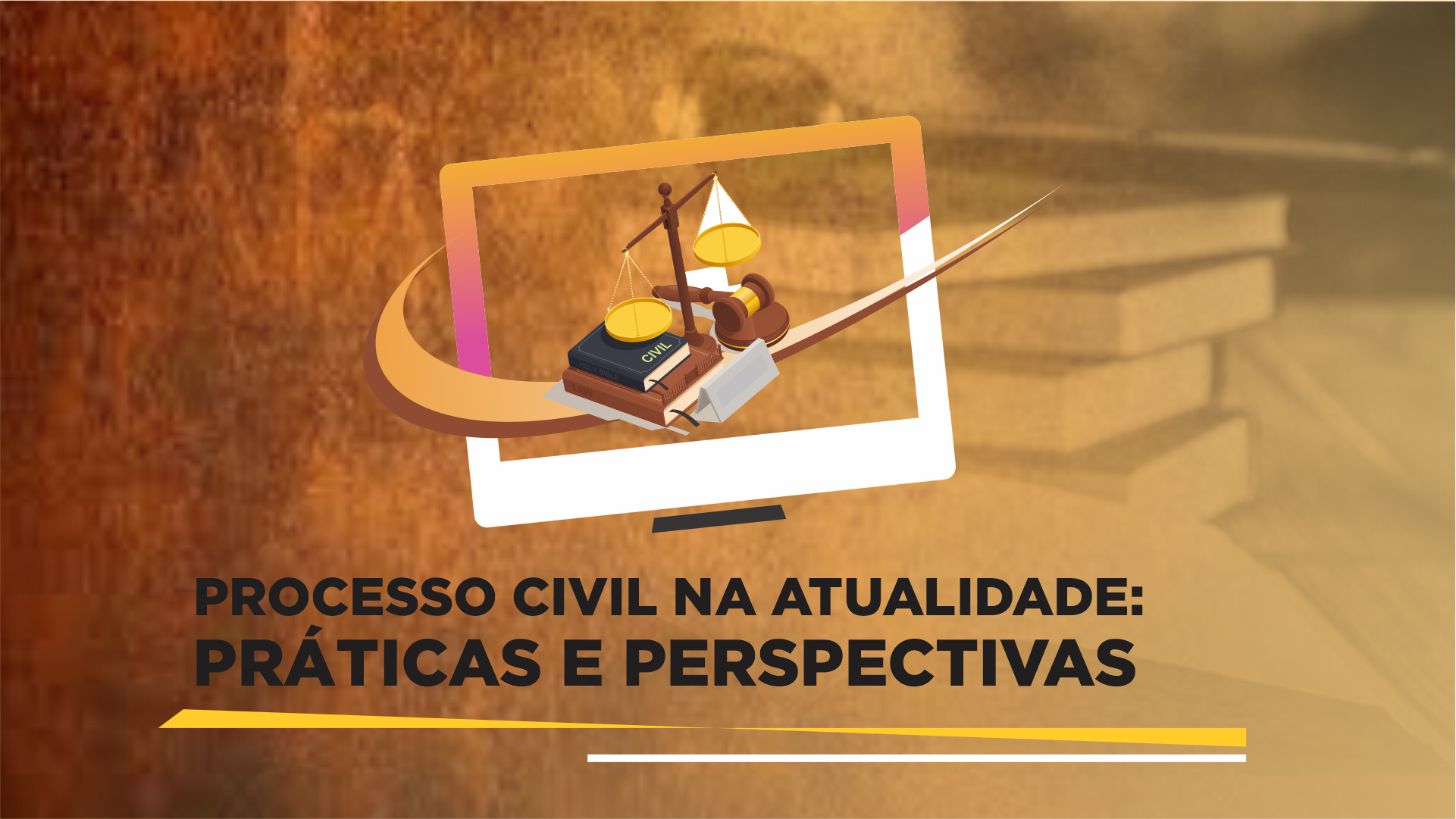 Processo Civil na Atualidade: Práticas e Perspectivas