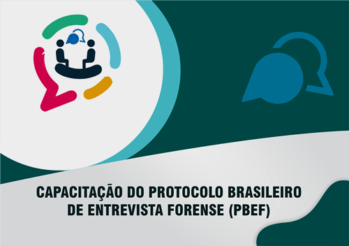 Capacitação do Protocolo Brasileiro de Entrevista Forense (PBEF)