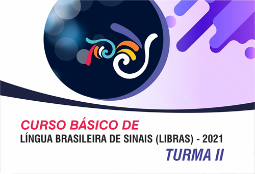 Curso Básico de Língua Brasileira de Sinais (Libras) 2021 Turma II