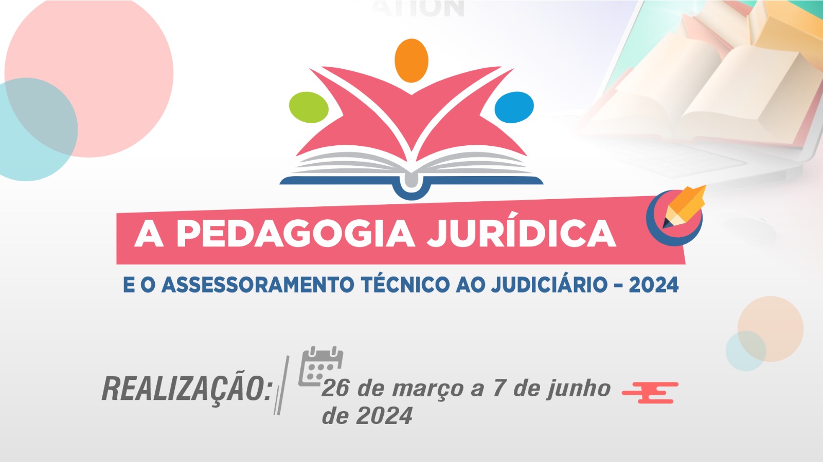 Curso A Pedagogia Jurídica e o Assessoramento Técnico ao Judiciário