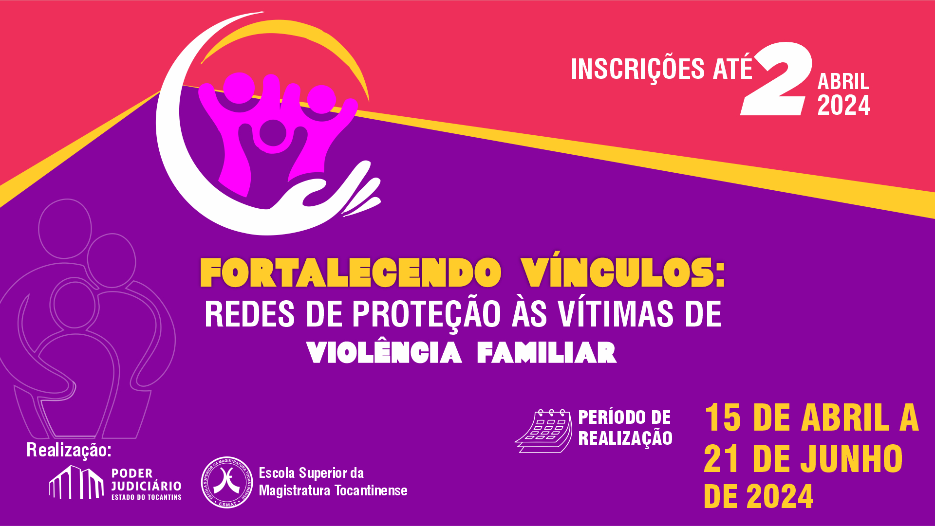 Curso Fortalecendo Vínculos: Redes de Proteção às Vítimas de Violência Familiar